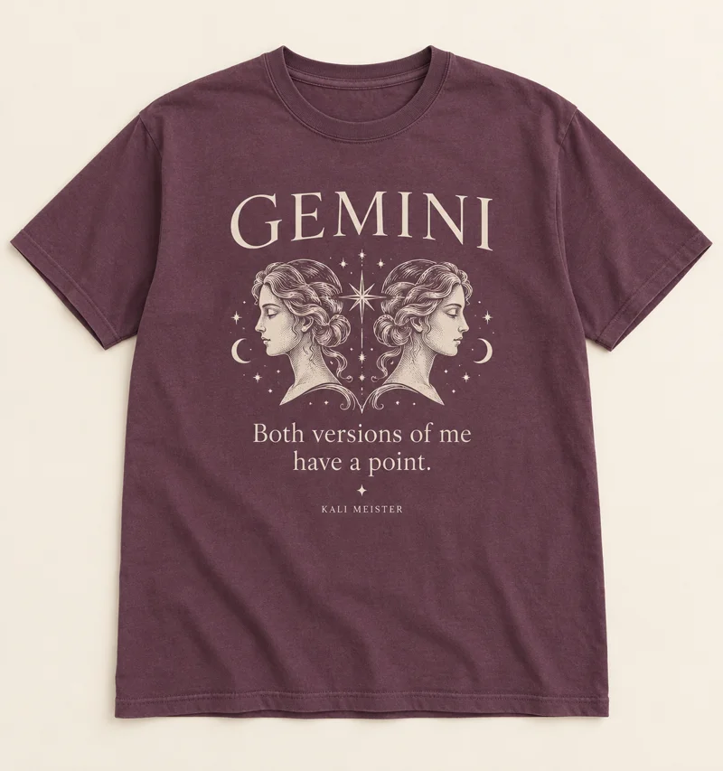 Gemini shirt design concept: Both versions of me have a point.